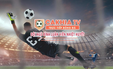 Cakhiatv - Kênh bóng đá trực tuyến được thu hút nhất hiện nay